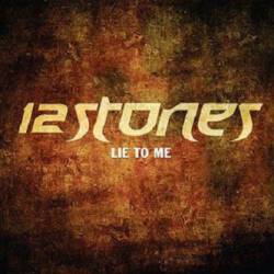 12 Stones : Lie to Me